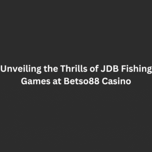 Unveiling the Thrill of JDB Fishing Games at Betso88 Casinos